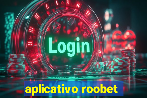 aplicativo roobet